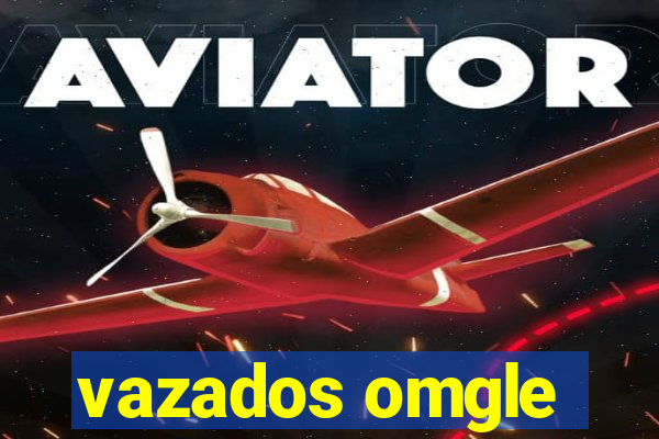 vazados omgle